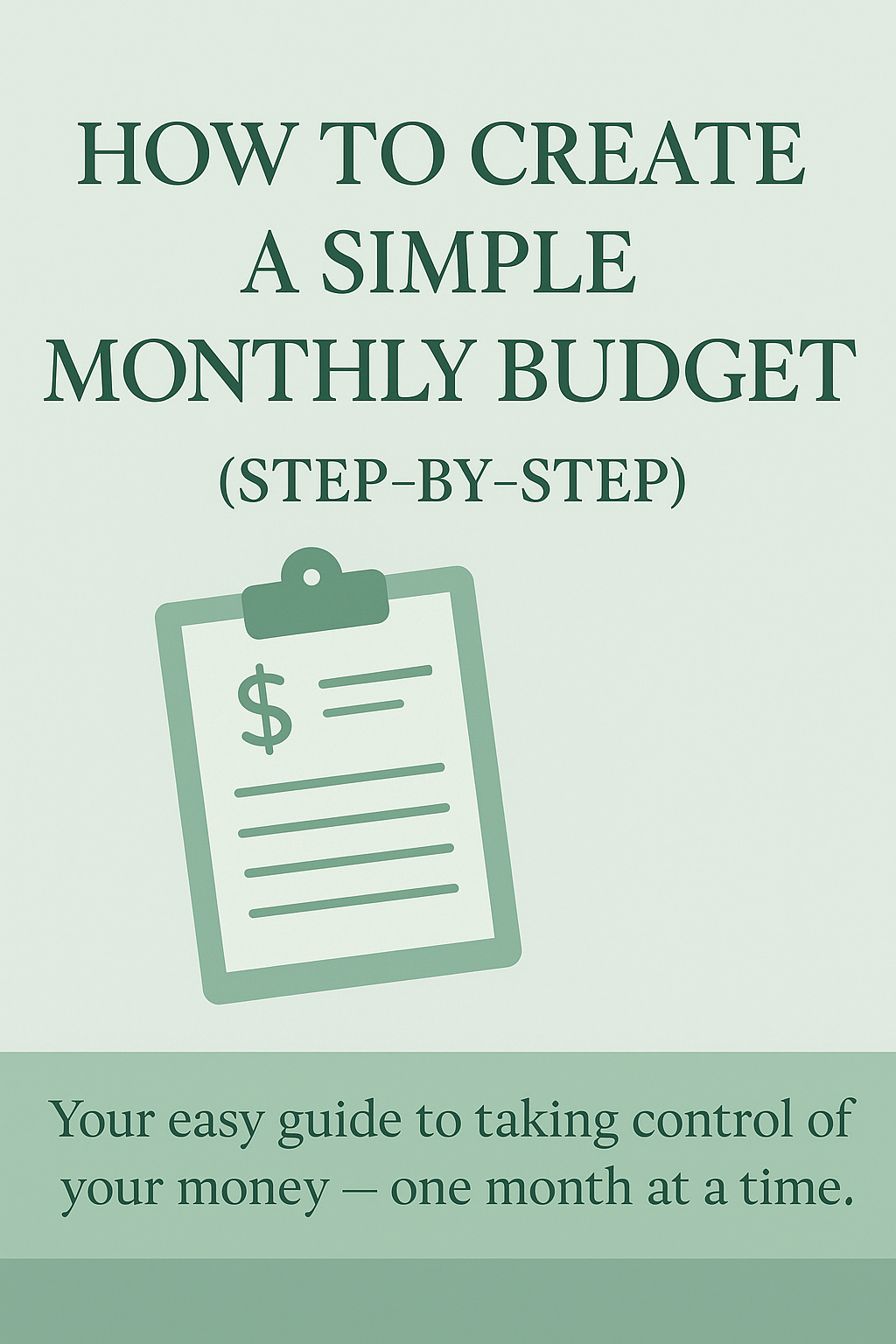 How to Create a Simple Monthly Budget – Step-by-Step Guide for Beginners