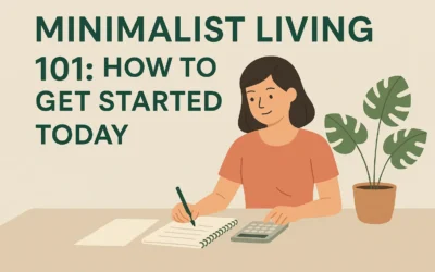 Minimalist Living 101: How to Get Started Today