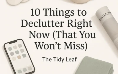 10 Things to Declutter Right Now (That You Won’t Miss)