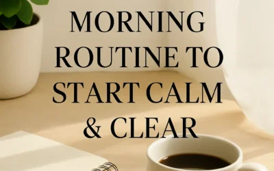 Minimalist Morning Routine to Start Calm & Clear