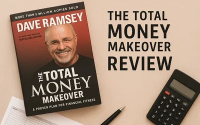 The Total Money Makeover by Dave Ramsey – Honest Review & Key Lessons